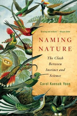 Yoon, C: Naming Nature - The Clash Between Instinct and Scie