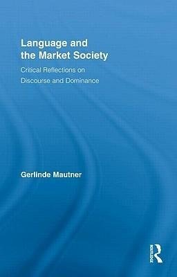 Mautner, G: Language and the Market Society