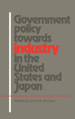 Government Policy Towards Industry in the United States and Japan