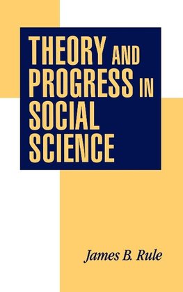 Theory and Progress in Social Science