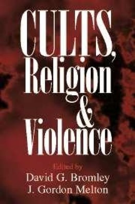 Bromley, D: Cults, Religion, and Violence