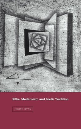 Rilke, Modernism and Poetic Tradition