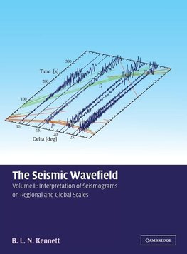 Kennett, B: Seismic Wavefield: Volume 2, Interpretation of S