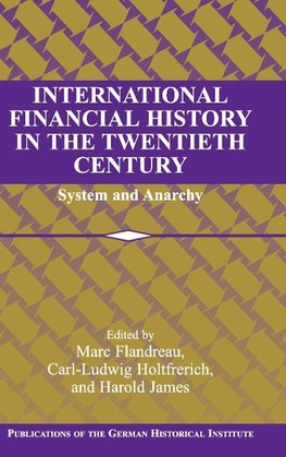 International Financial History in the Twentieth Century