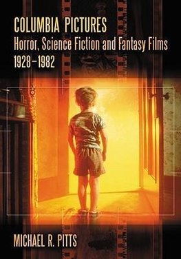 Pitts, M:  Columbia Pictures Horror, Science Fiction and Fan