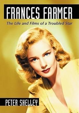 Shelley, P:  Frances Farmer