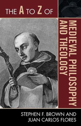 The A to Z of Medieval Philosophy and Theology