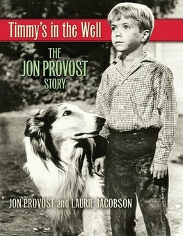 Timmy's in the Well: The Jon Provost Story