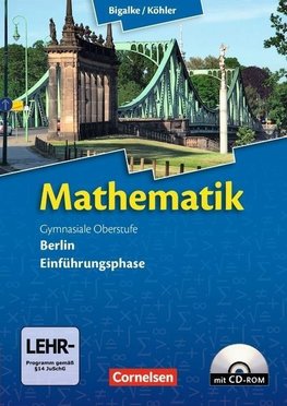 Mathematik Gymnasiale Oberstufe Einführungsphase Berlin. Schülerbuch mit CD-ROM