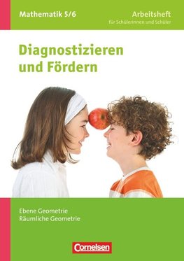 Diagnostizieren und Fördern. Arbeitshefte Mathematik 5./6. Schuljahr. Ebene Geometrie, Räumliche Geometrie