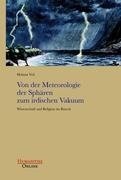 Von der Meteorologie der Sphären zum irdischen Vakuum Wissenschaft und Religion im Barock