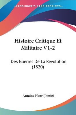 Histoire Critique Et Militaire V1-2