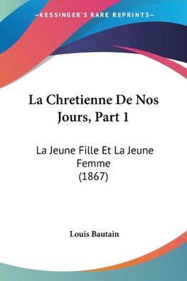 La Chretienne De Nos Jours, Part 1