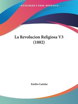 La Revolucion Religiosa V3 (1882)