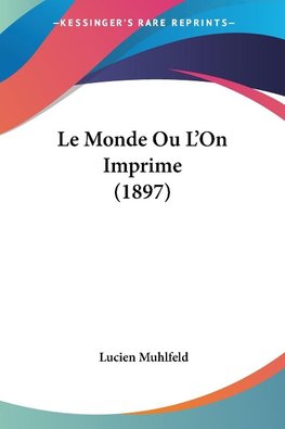 Le Monde Ou L'On Imprime (1897)