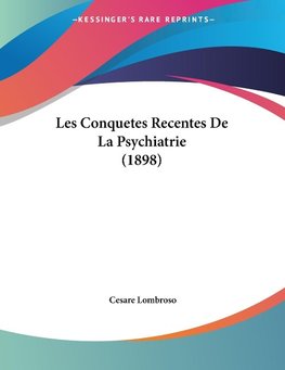 Les Conquetes Recentes De La Psychiatrie (1898)