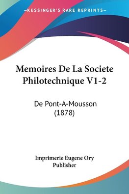 Memoires De La Societe Philotechnique V1-2