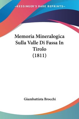 Memoria Mineralogica Sulla Valle Di Fassa In Tirolo (1811)