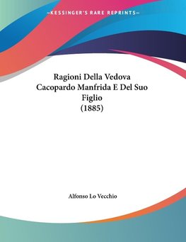 Ragioni Della Vedova Cacopardo Manfrida E Del Suo Figlio (1885)