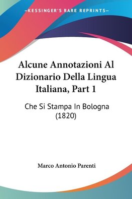 Alcune Annotazioni Al Dizionario Della Lingua Italiana, Part 1