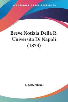 Breve Notizia Della R. Universita Di Napoli (1873)