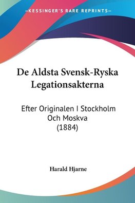 De Aldsta Svensk-Ryska Legationsakterna