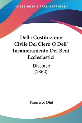 Della Costituzione Civile Del Clero O Dell' Incameramento Dei Beni Ecclesiastici