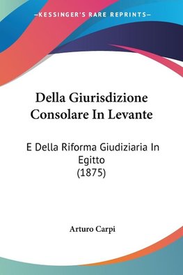 Della Giurisdizione Consolare In Levante