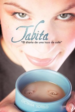 Tabita El Diario de Una Taza de Cafe