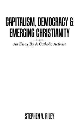 Capitalism, Democracy & Emerging Christianity