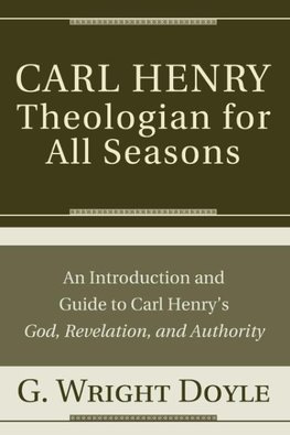 Carl Henry-Theologian for All Seasons