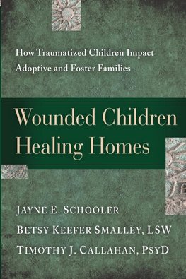 Wounded Children, Healing Homes