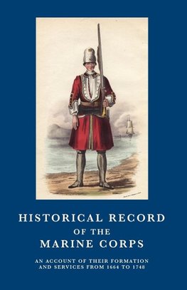 HISTORICAL RECORD OF THE MARINE CORPS 1664-1748