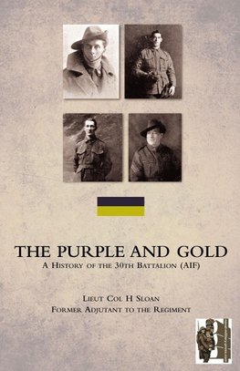 PURPLE AND GOLDA History of the 30th Battalion (AIF)