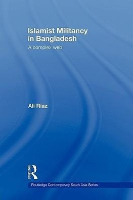 Riaz, A: Islamist Militancy in Bangladesh