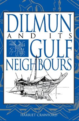 Dilmun and Its Gulf Neighbours