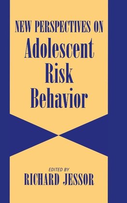 Jessor, R: New Perspectives on Adolescent Risk Behavior