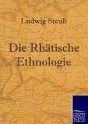 Die Rhätische Ethnologie