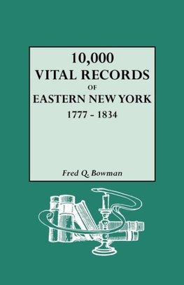 10,000 Vital Records of Eastern New York, 1777-1834