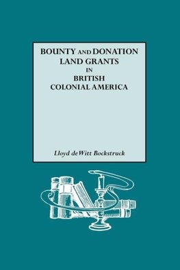 Bounty and Donation Land Grants in British Colonial America