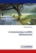 A Commentary to Mill's Utilitarianism