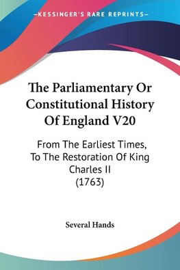 The Parliamentary Or Constitutional History Of England V20