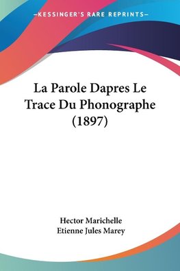 La Parole Dapres Le Trace Du Phonographe (1897)