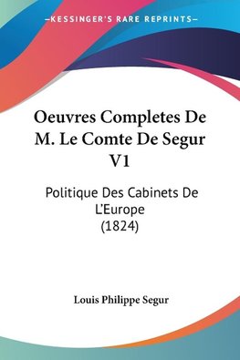 Oeuvres Completes De M. Le Comte De Segur V1