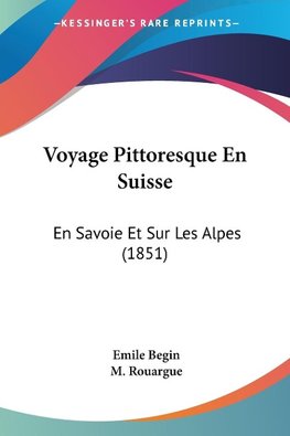 Voyage Pittoresque En Suisse