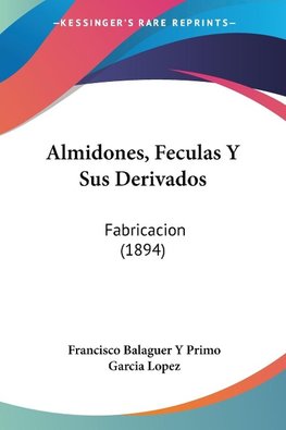 Almidones, Feculas Y Sus Derivados