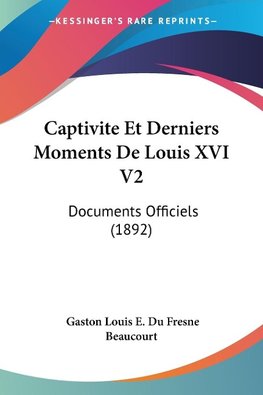 Captivite Et Derniers Moments De Louis XVI V2