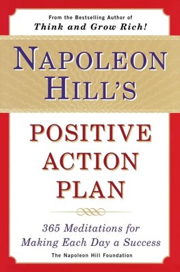 Napoleon Hill's Positive Action Plan