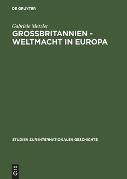 Großbritannien. Weltmacht in Europa