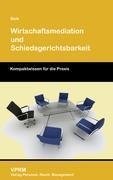 Wirtschaftsmediation und Schiedsgerichtsbarkeit